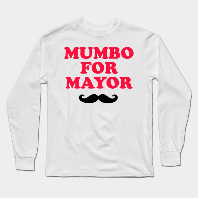 MUMBO FOR MAYOR Long Sleeve T-Shirt by smilingnoodles